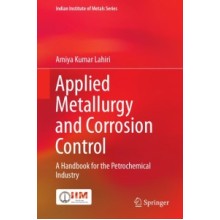 Applied Metallurgy and Corrosion Control: A Handbook for the Petrochemical Industry